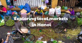 Exploring the local markets in Hanoi - Handspan Travel Indochina